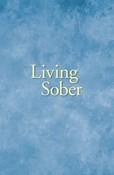 B-7 Living Sober Soft Cover B-7 Living Sober (Soft Cover)