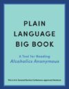 B-90 Plain Language Big Book: A Tool for Reading Alcoholics Anonymous (Soft Cover)