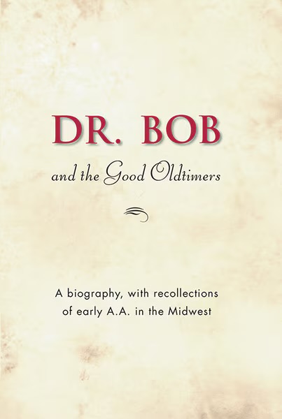 Dr. Bob and the Good Oldtimers (Hard Cover)